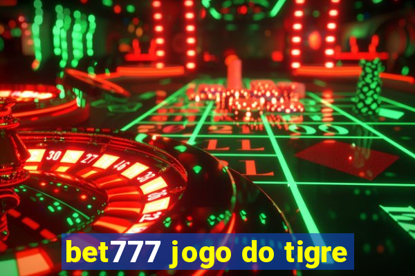 bet777 jogo do tigre